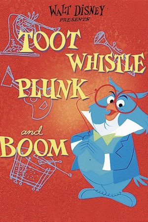 دانلود انیمیشن کوتاه Toot Whistle Plunk and Boom