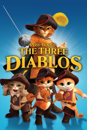 دانلود انیمیشن کوتاه Puss in Boots: The Three Diablos